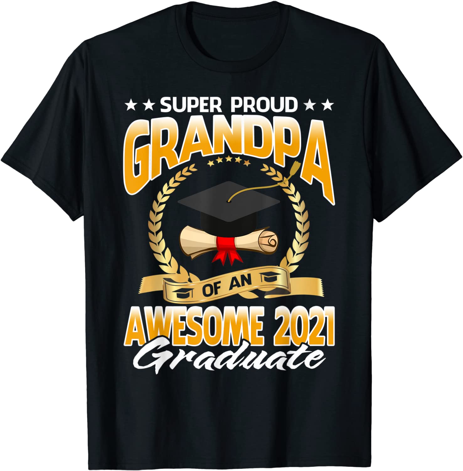 Super Proud Grandpa Of An Awesome 2021 Graduate T-Shirt