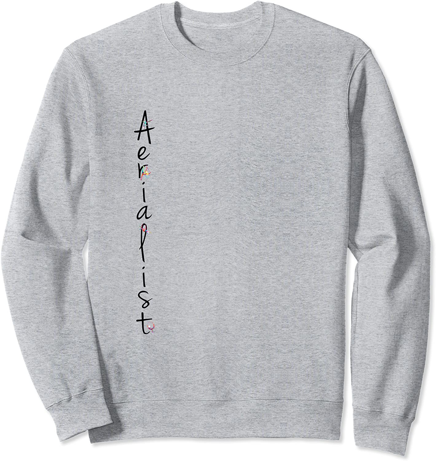 Aerialist top - aerialist gifts - unique silks gift Sweatshirt