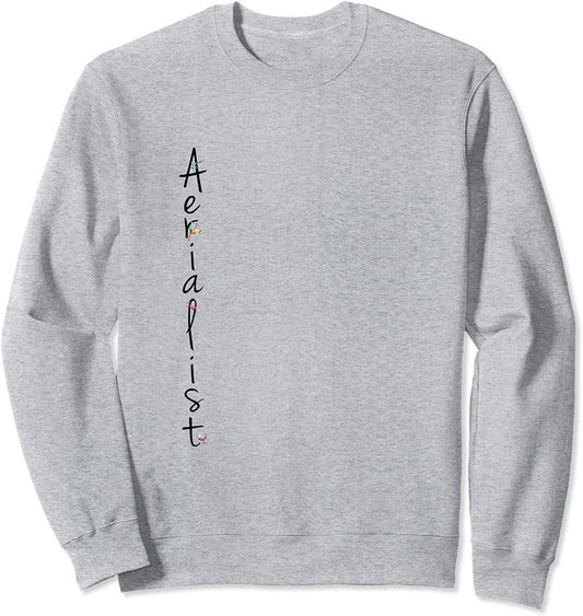 Aerialist top - aerialist gifts - unique silks gift Sweatshirt