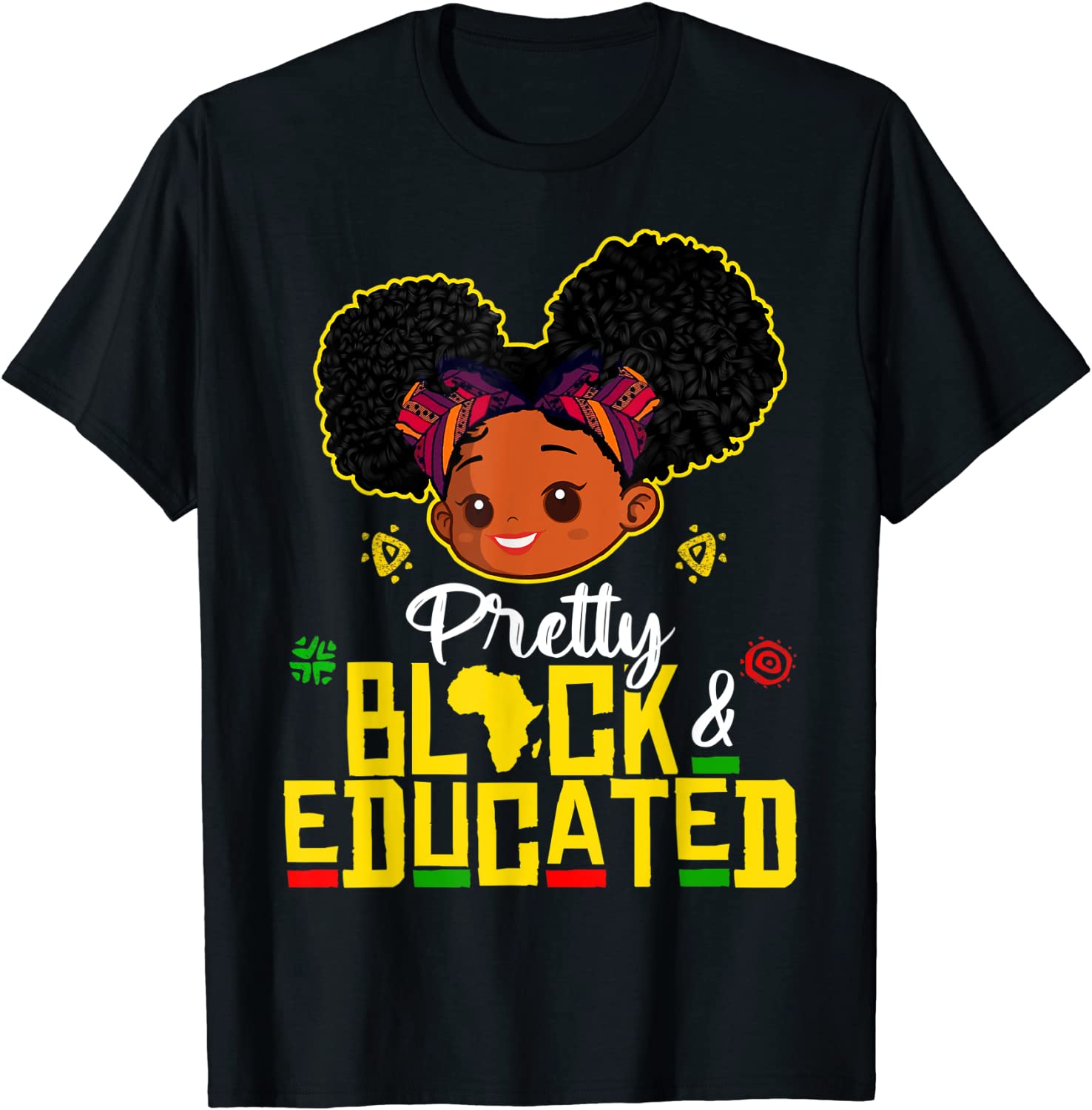 Pretty Black and Educated I Am The Strong African Queen Girl T-Shirt