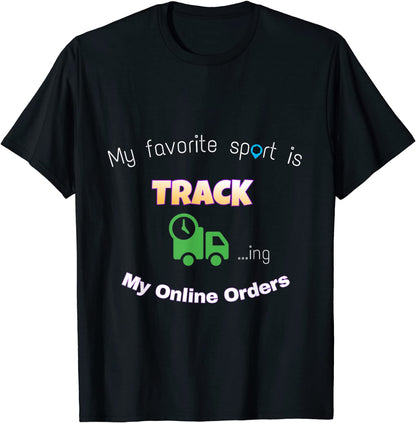 My favorite Sport Is Tracking My Online Orders T-Shirt