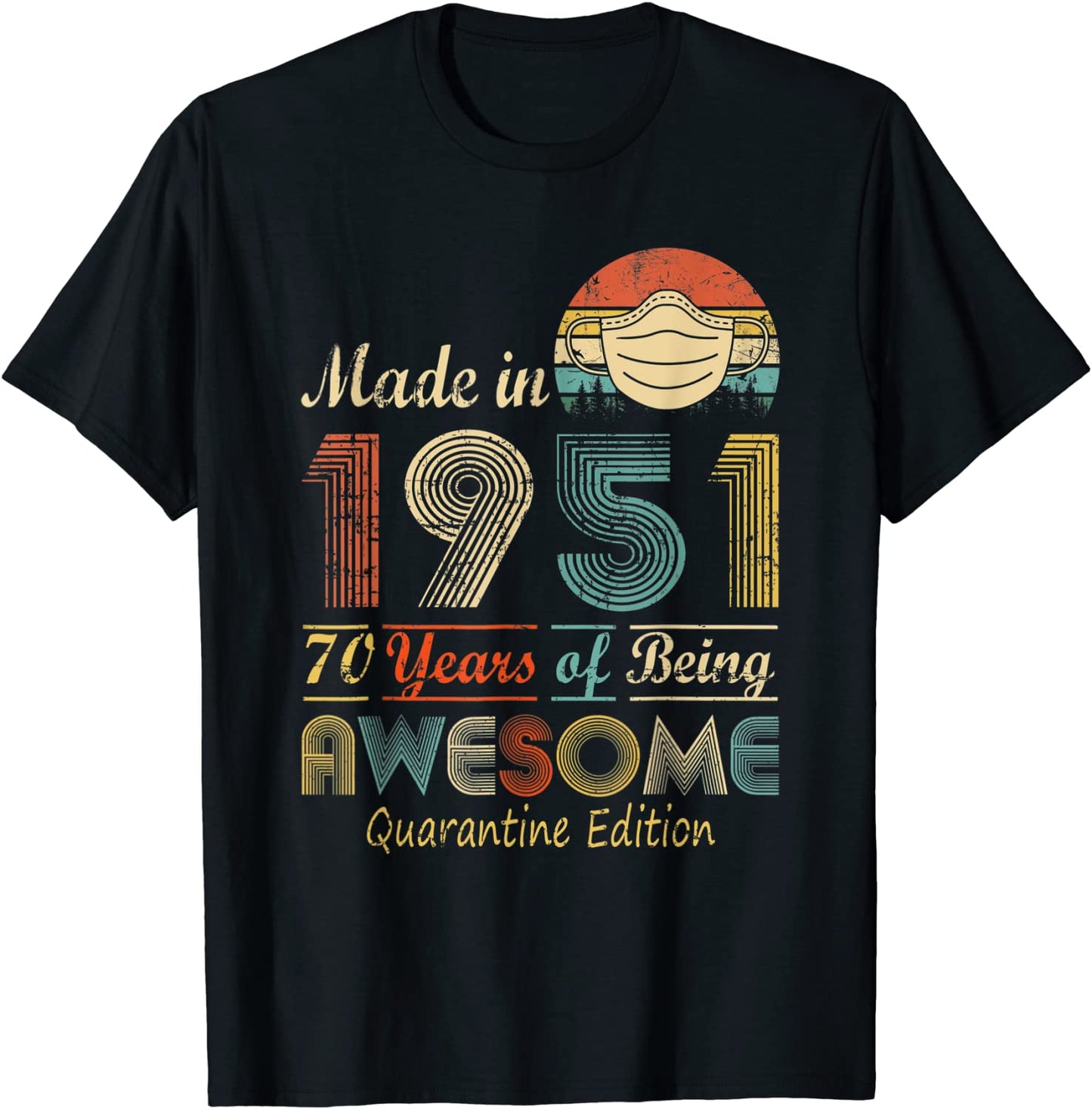 Made In 1951 70th Birthday Quarantine Gift 70 Years Old T-Shirt