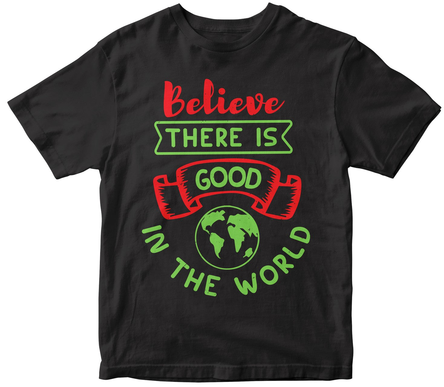 Believe There Is Good In The World