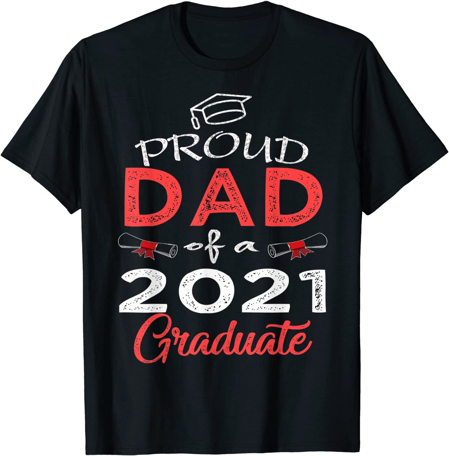 Mens Proud Dad of a Class of 2021 Graduate Senior 21 Daddy Men T-Shirt