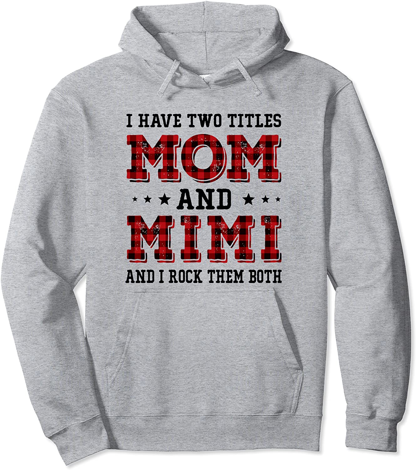 I have two titles mom and mimi and I rock them both Pullover Hoodie
