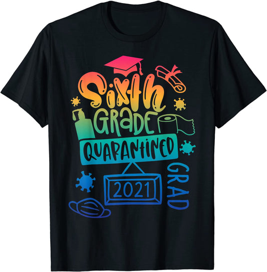 6th Grade Graduate 2021 Graduate Quarantine Sixth Graduation T-Shirt