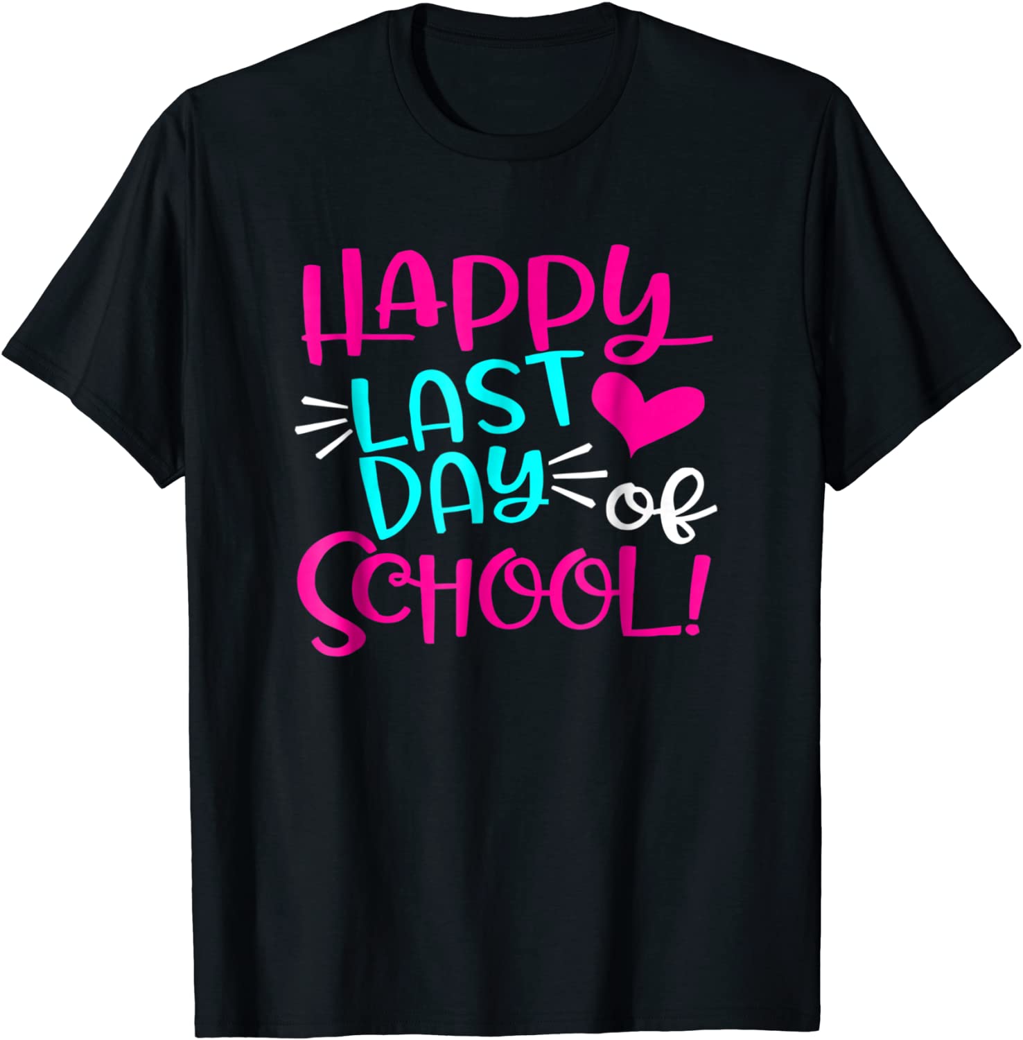 Happy Last Day Of School T-Shirt for Teacher Student Gift