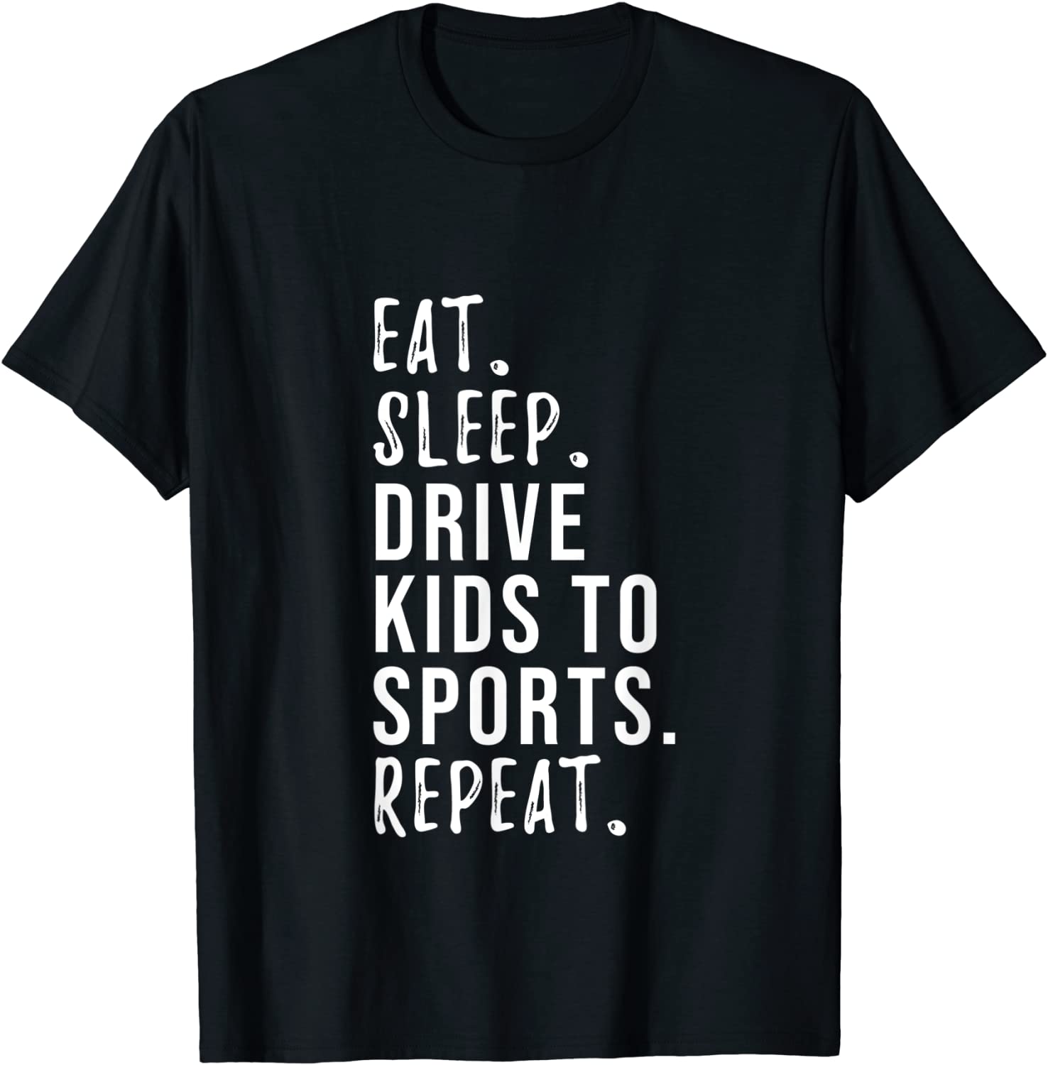Eat Sleep Drive Kids To Sports Repeat Shirt