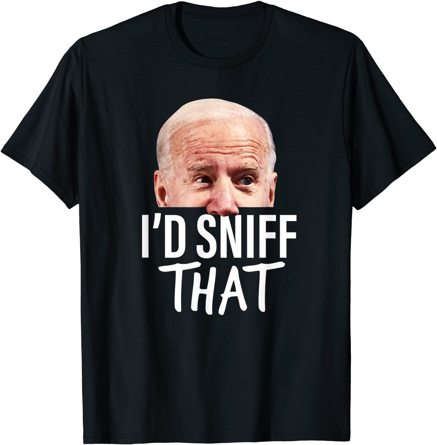 Id Sniff That Anti Joe Biden Tshirt Funny Parody T-Shirt