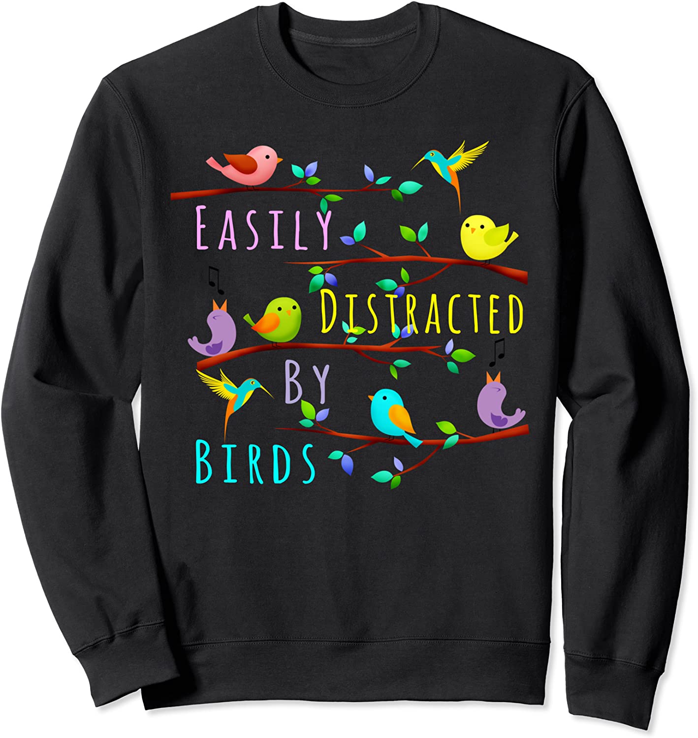 Easily Distracted By Birds Bird Lover Bird Watching Gift Sweatshirt