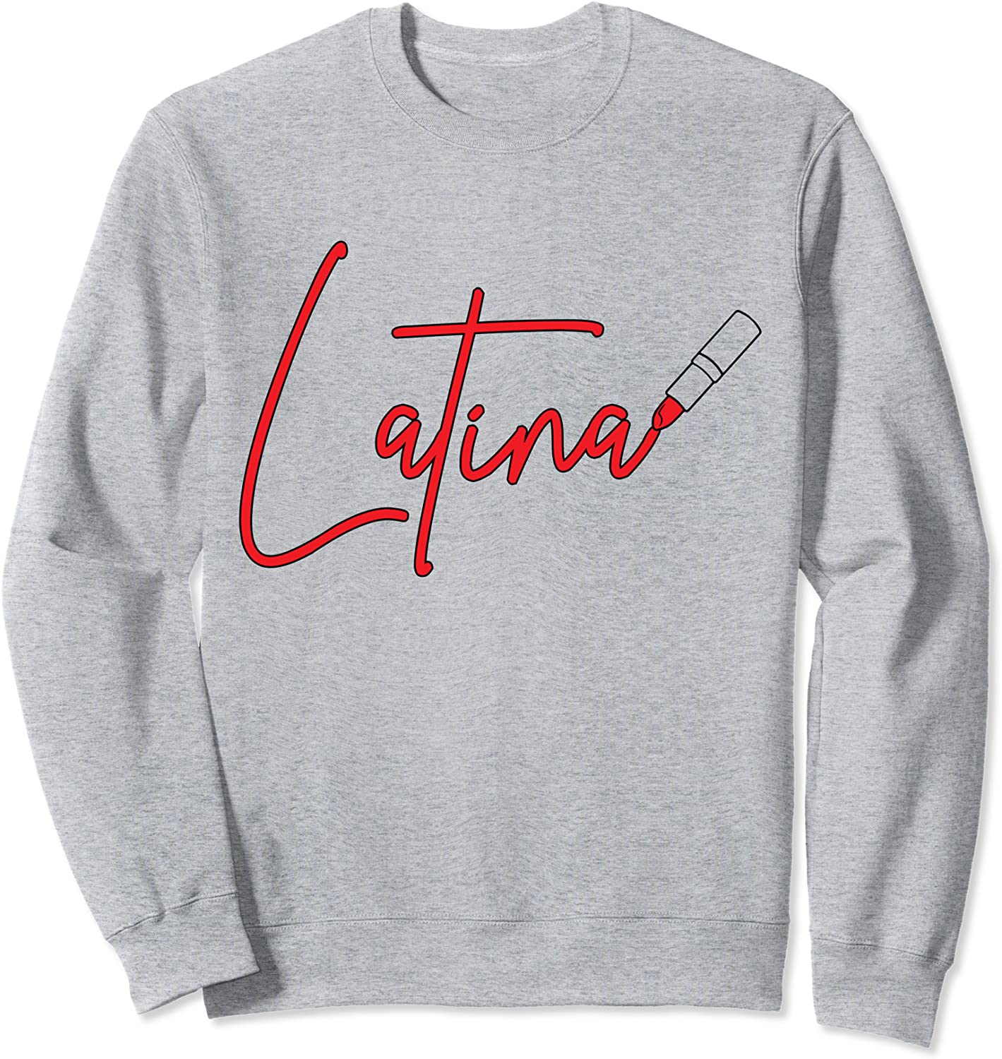 Latina Lipstick Latin Pride American Latin Girl Gift Sweatshirt