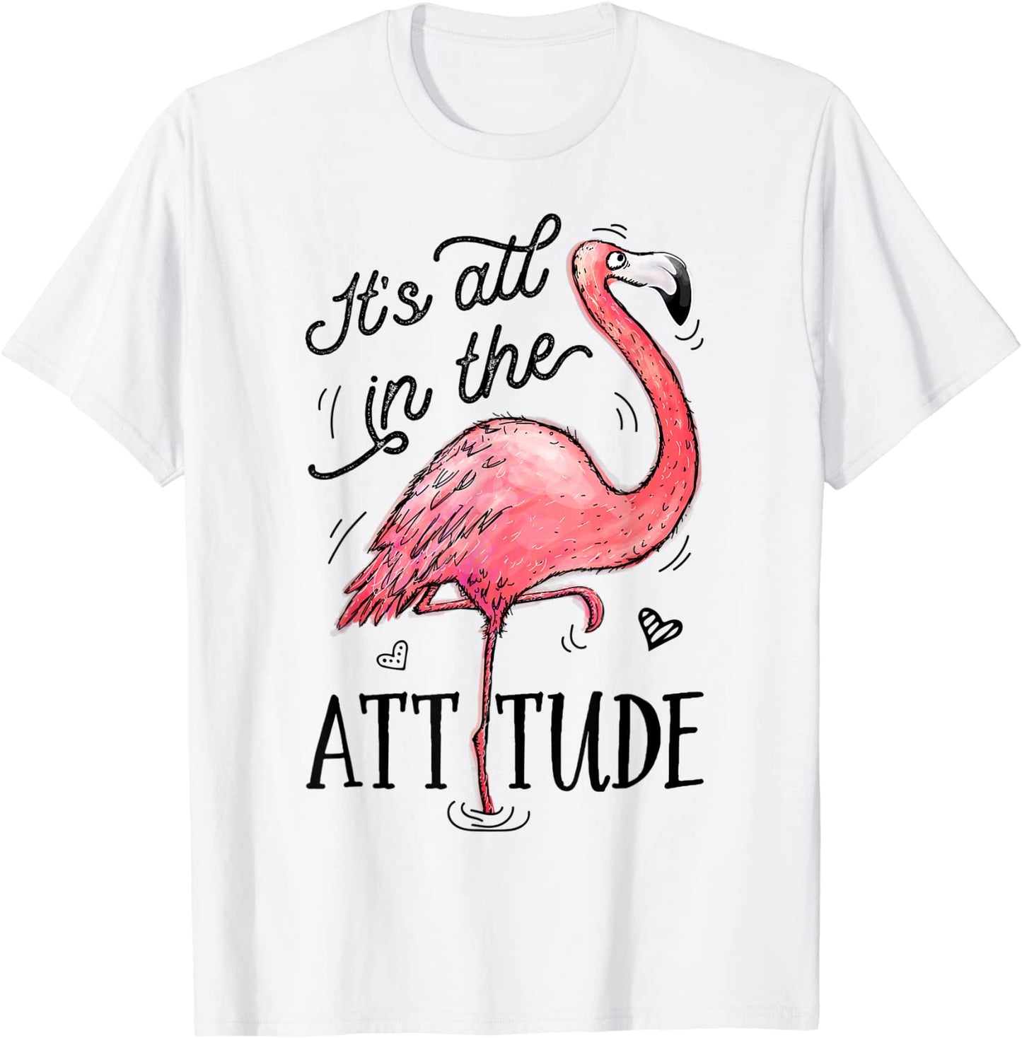 Its All In The Attitude Funny Pink Flamingo Watercolor Gift T-Shirt