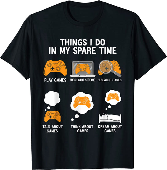 6 Things I Do In My Spare Time Funny Video Games Tee Gamers T-Shirt