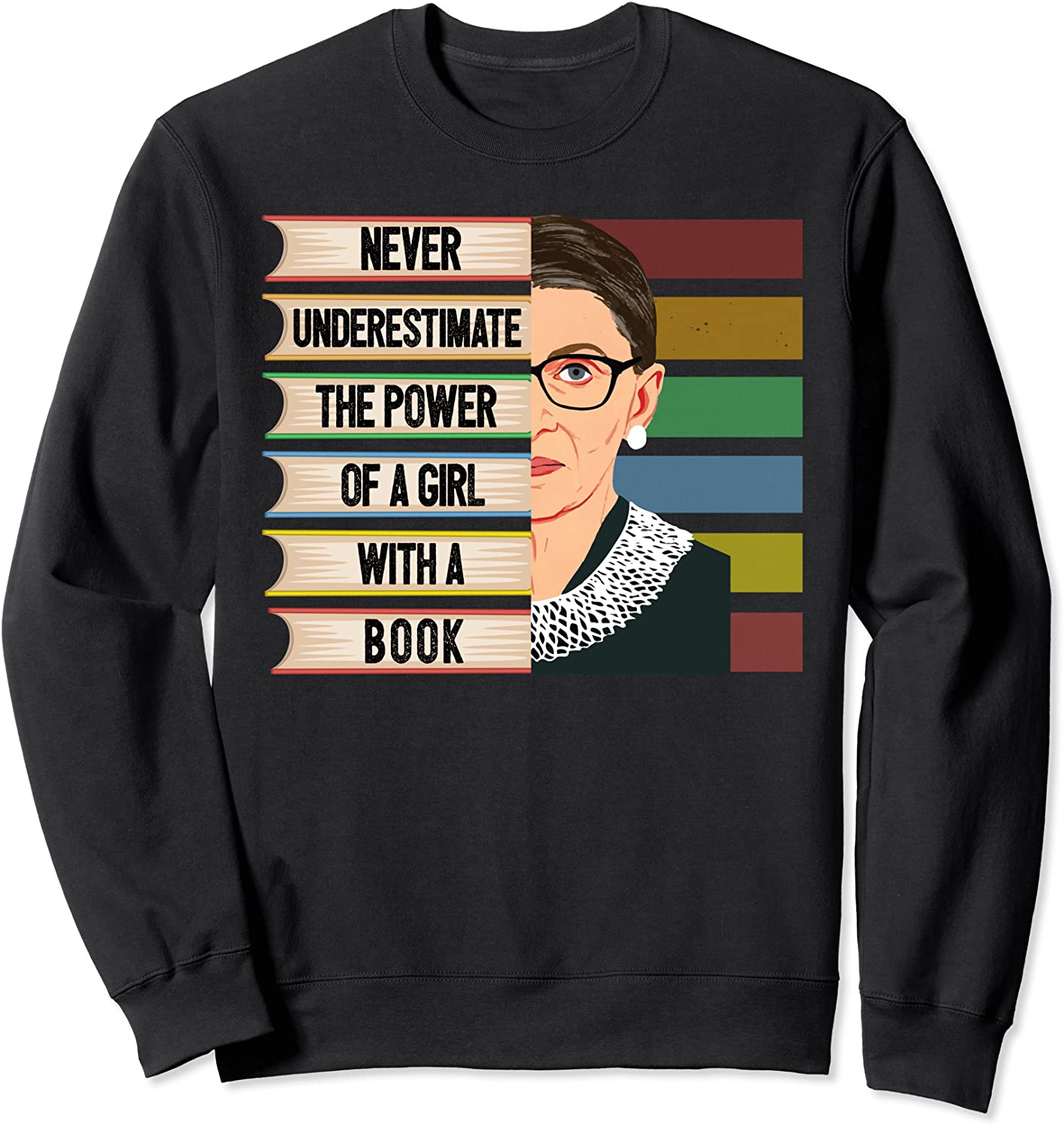 Feminist Ruth Bader Ginsburg RBG Quote Girl With Book Women Sweatshirt