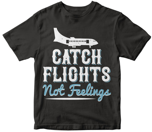 Catch Flights, Not Feelings