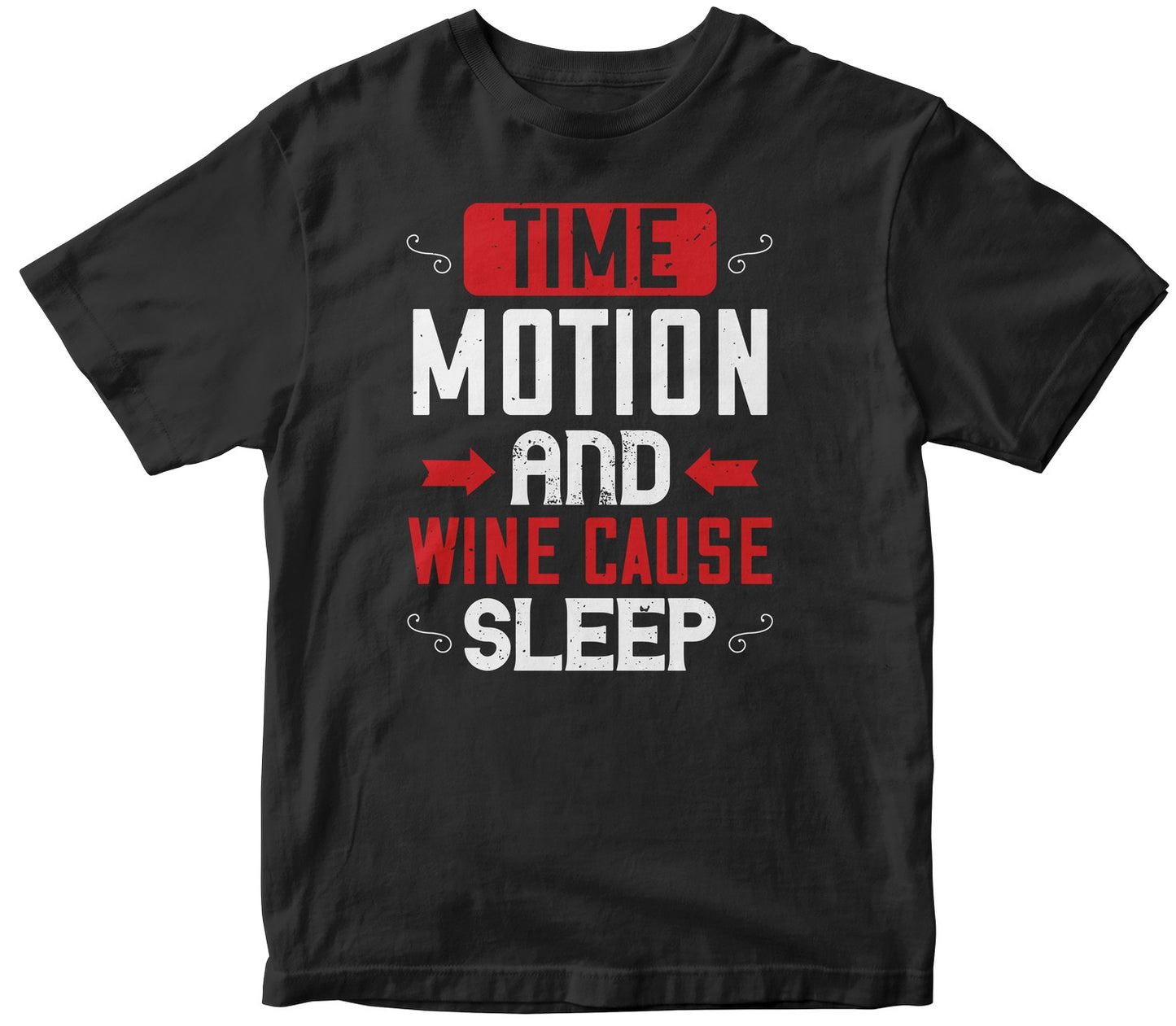 Time, Motion And Wine Cause Sleep Collection