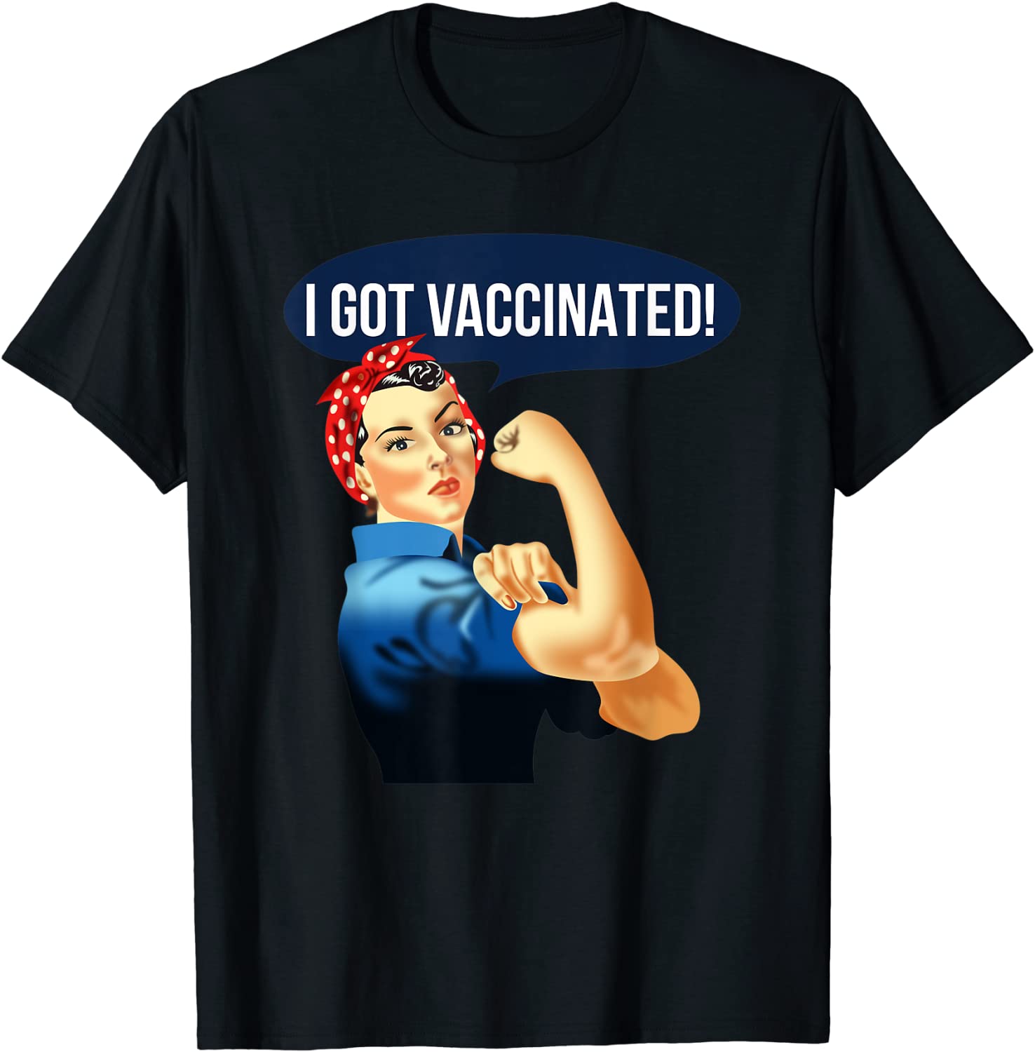 Pro Vaccine Vaccinated Rosie The Riveter Vaccinator T-Shirt
