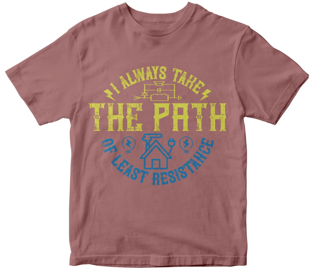 I Always Take The Path Of Lest Resistance