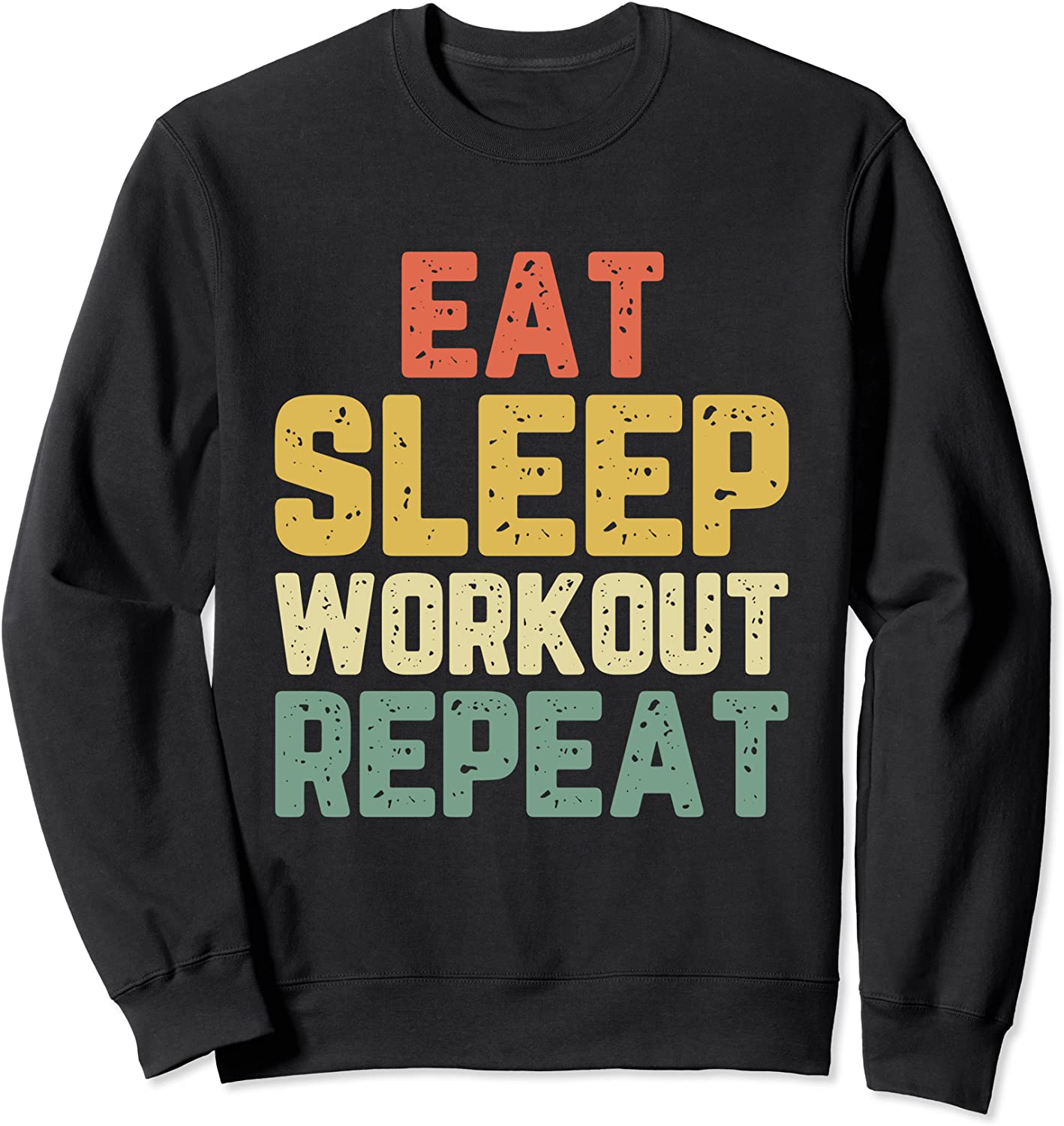 Eat Sleep Workout Repeat Funny Work Out Gym Gift Vintage Sweatshirt