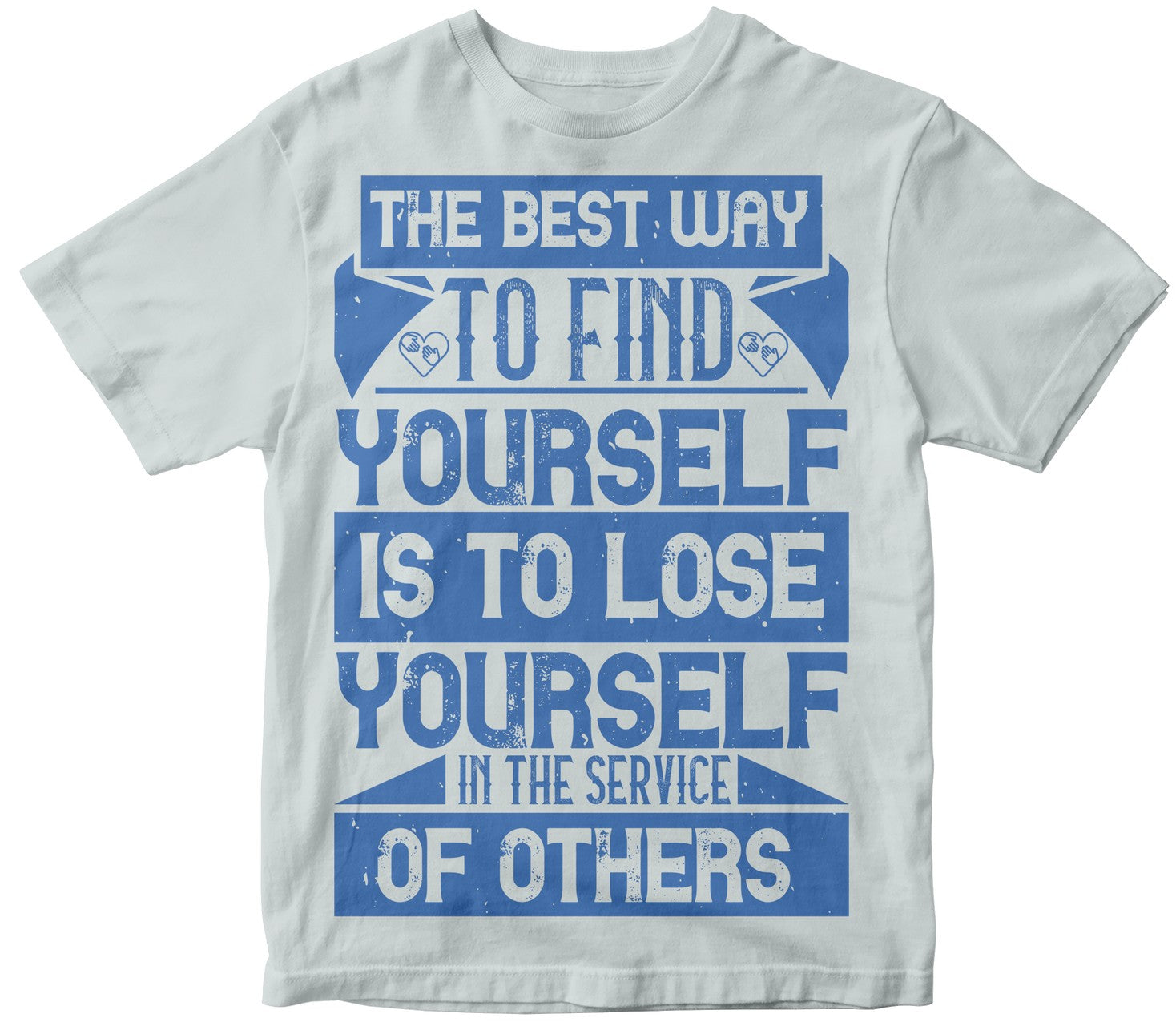 The Best Way To Find Yourself Is To Lose Yourself In The Service Of Others