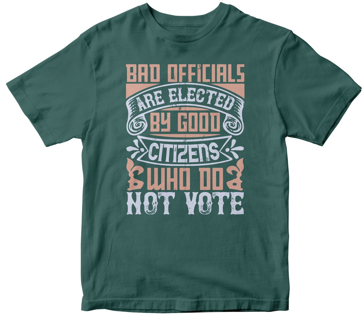 Bad Officials Are Elected By Good Citizens Who Do Not Vote