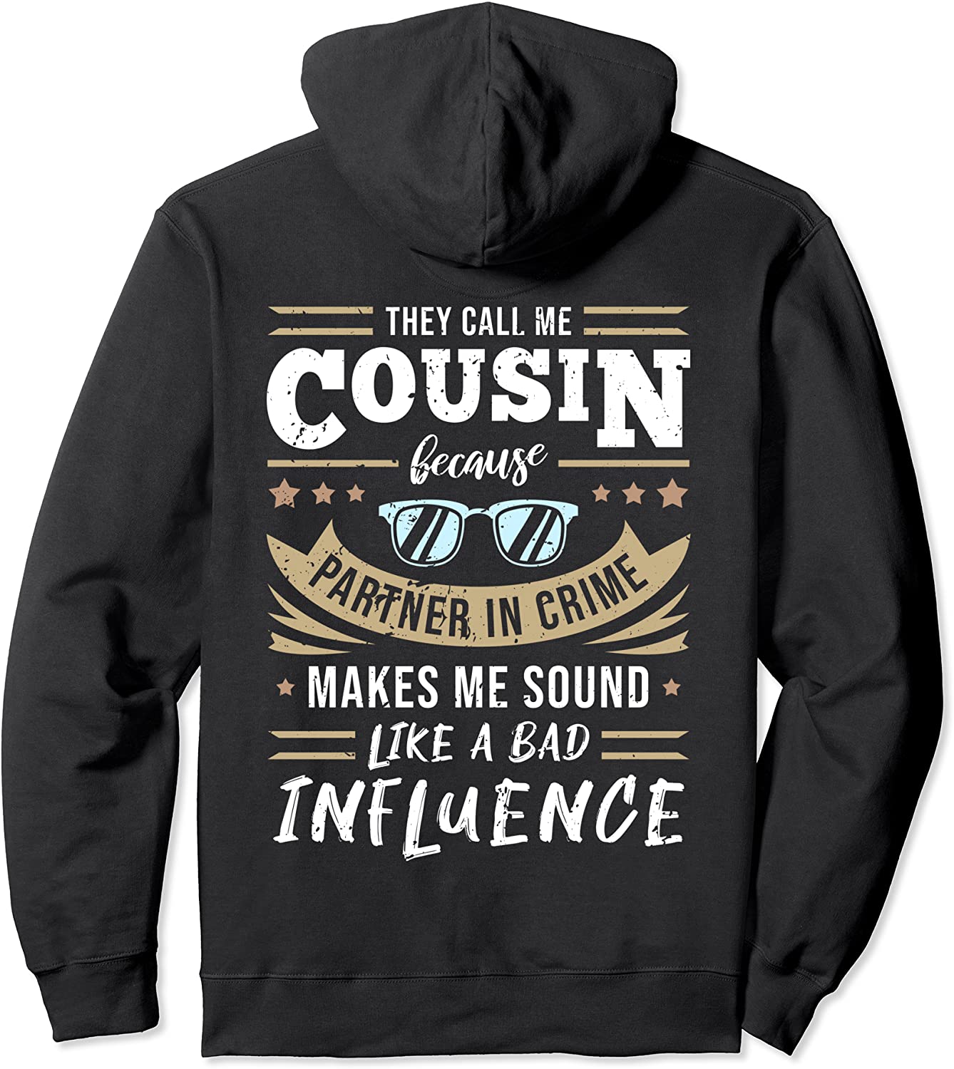 They Call Me Cousin Partner In Crime Bad Influence Funny Pullover Hoodie