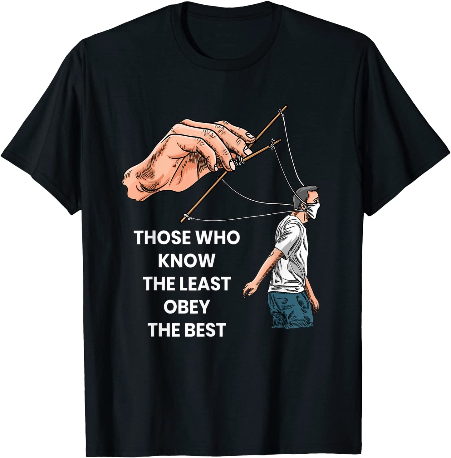 Anti Face Mask Puppets Marionettes Freedom Democracy T-Shirt