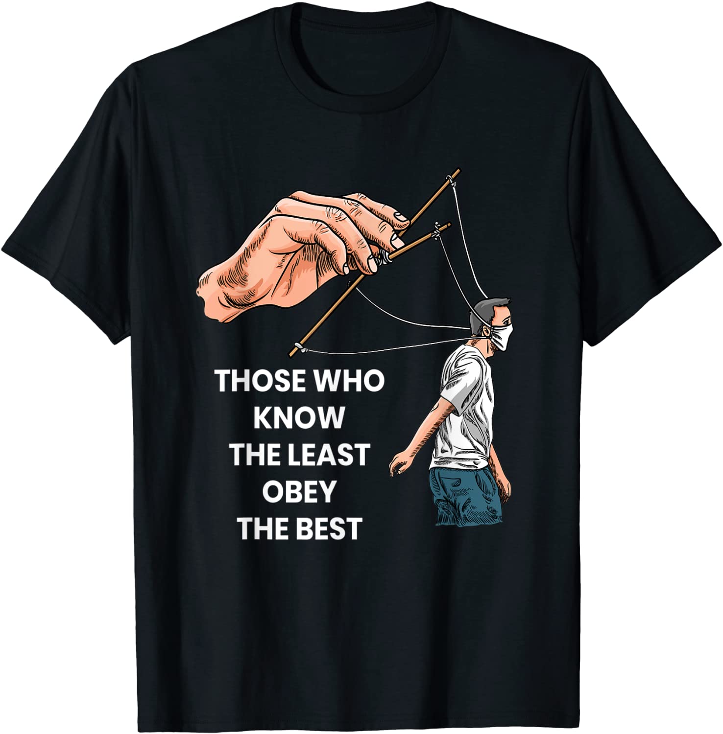 Anti Face Mask Puppets Marionettes Freedom Democracy T-Shirt