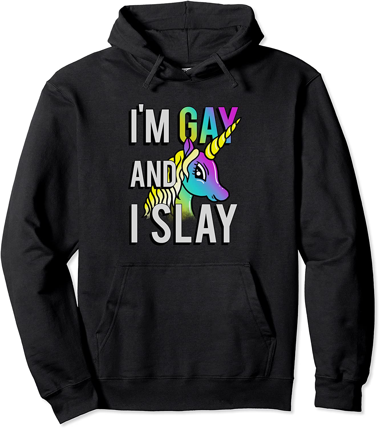 Rainbow Unicorn Im Gay and I Slay Pullover Hoodie
