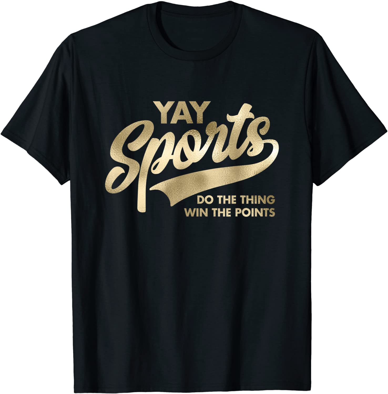 Yay Sports Do the Thing Win the Points Funny Swash T-Shirt