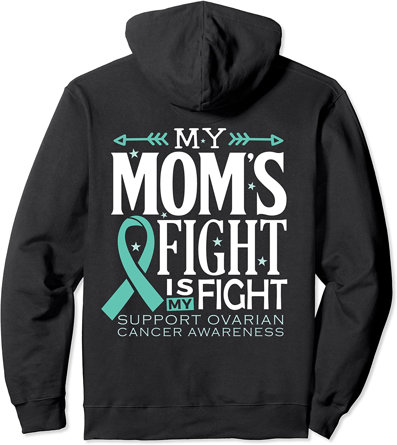 My Moms Fight Is My Fight Ovarian Cancer Awareness Pullover Hoodie