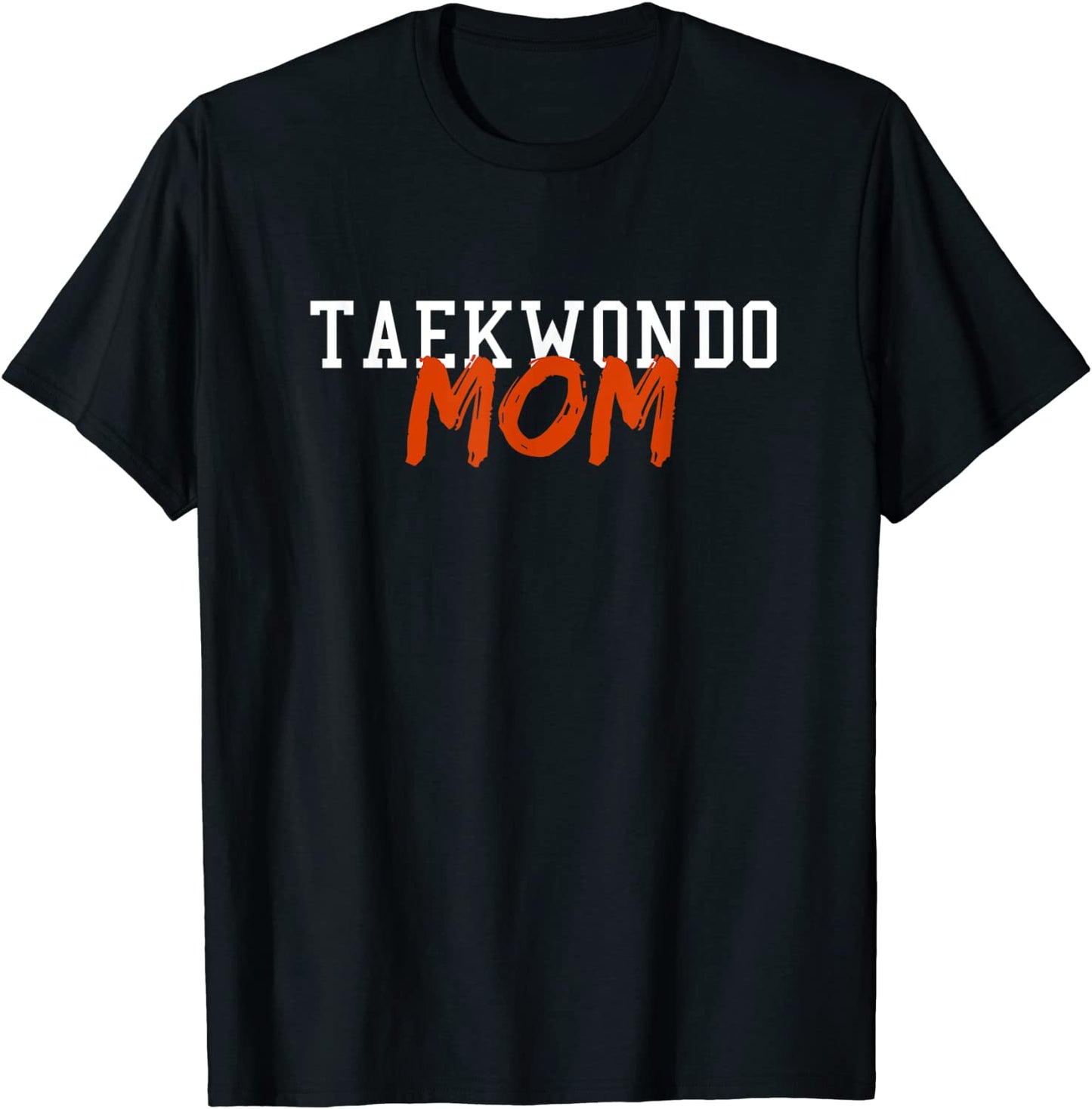TAEKWONDO Mom Summer Winter Sports martial arts T-Shirt