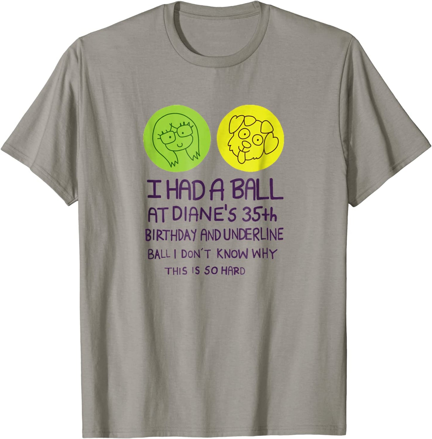 I Had A Ball At Dianes 35th Birthday T Shirt