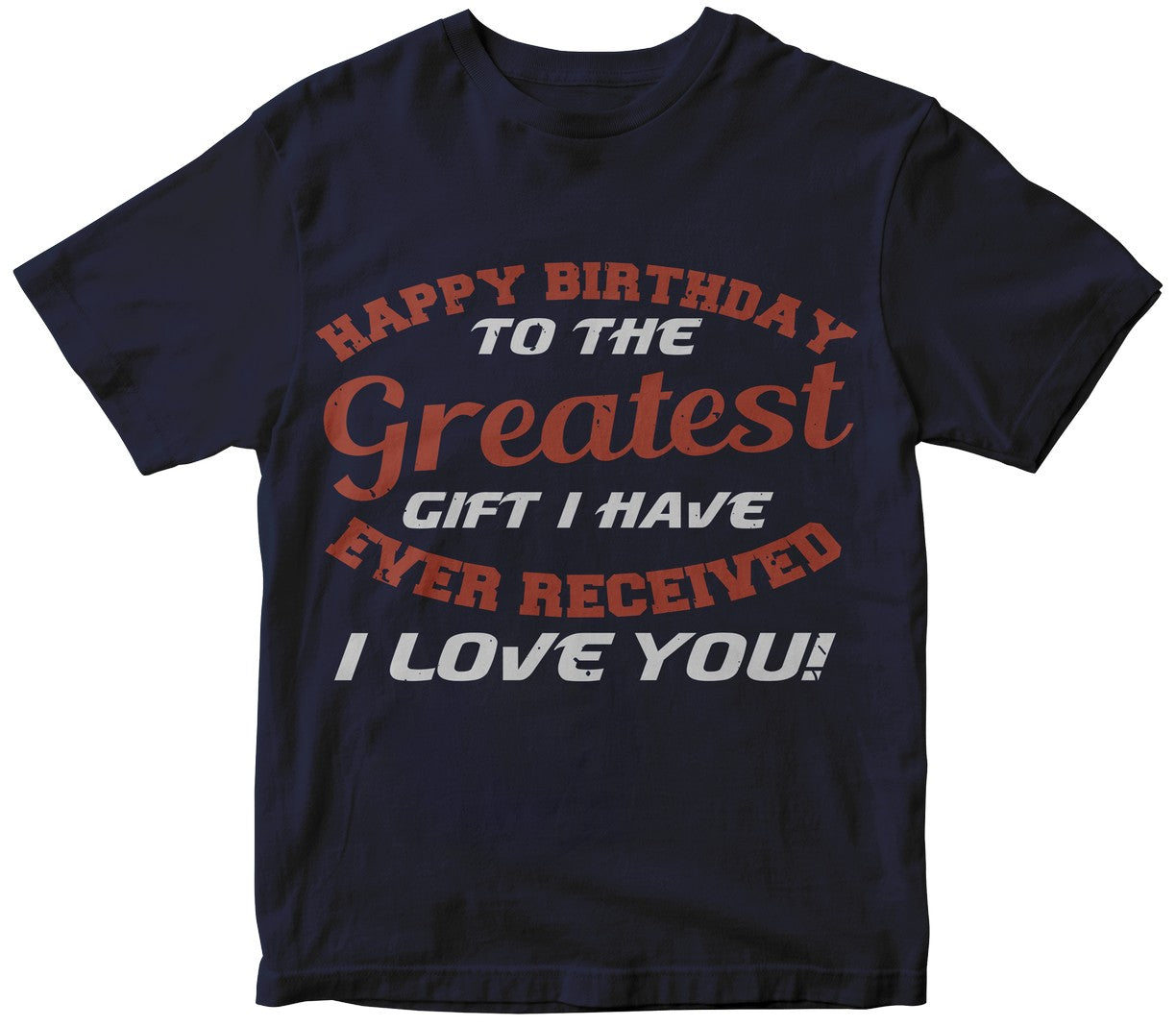 Happy Birthday To The Greatest Gift I Have-01