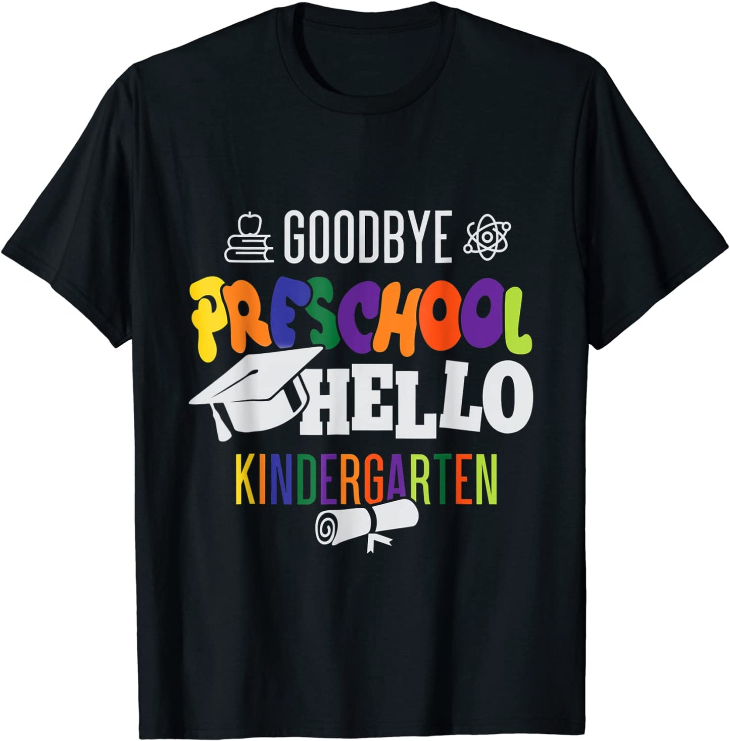 Goodbye Preschool Hello Kindergarten PreK Graduation Party T-Shirt