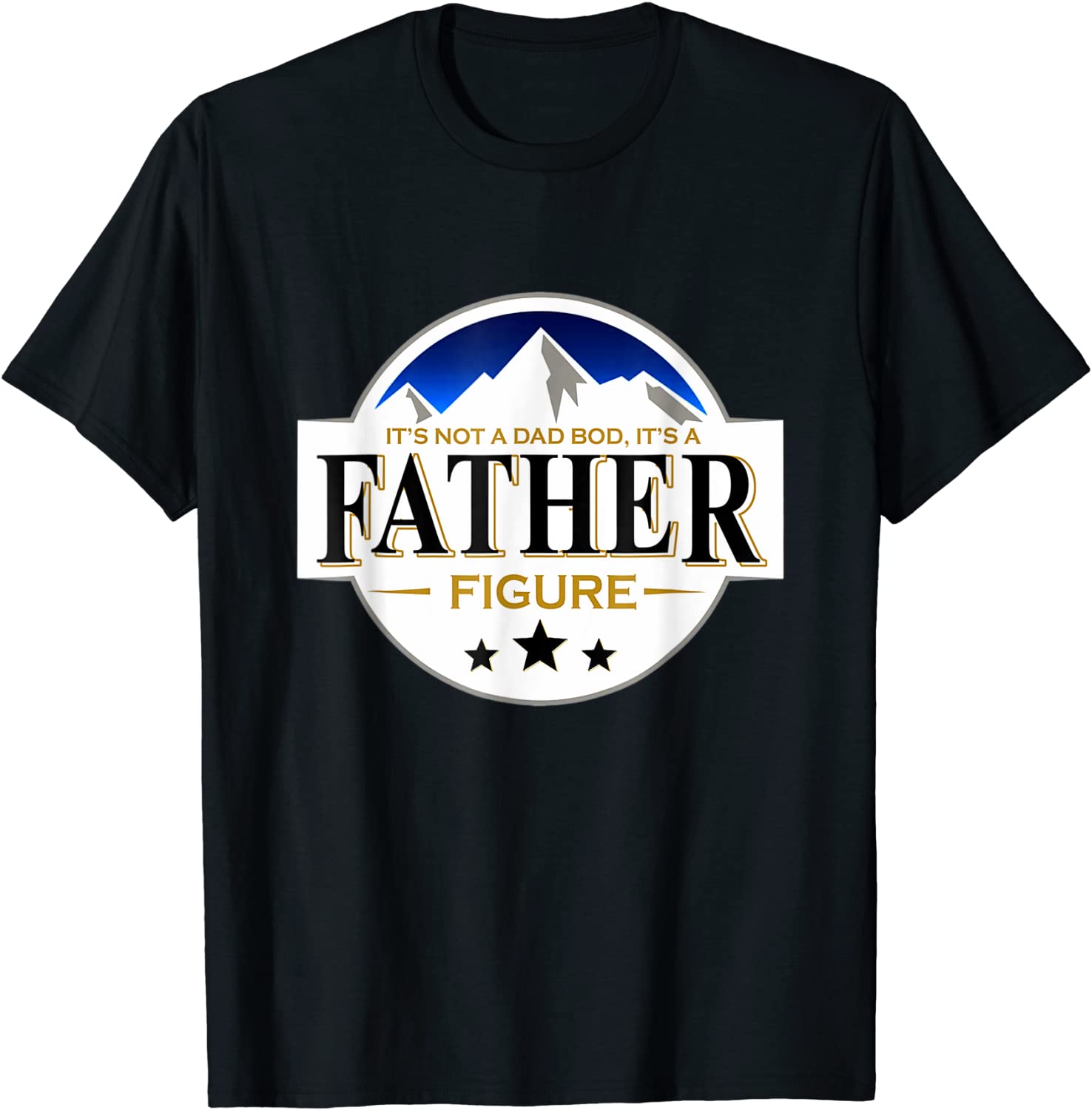 Its Not A Dad Bod Its A Father Figure Buschs Light-Beer T-Shirt