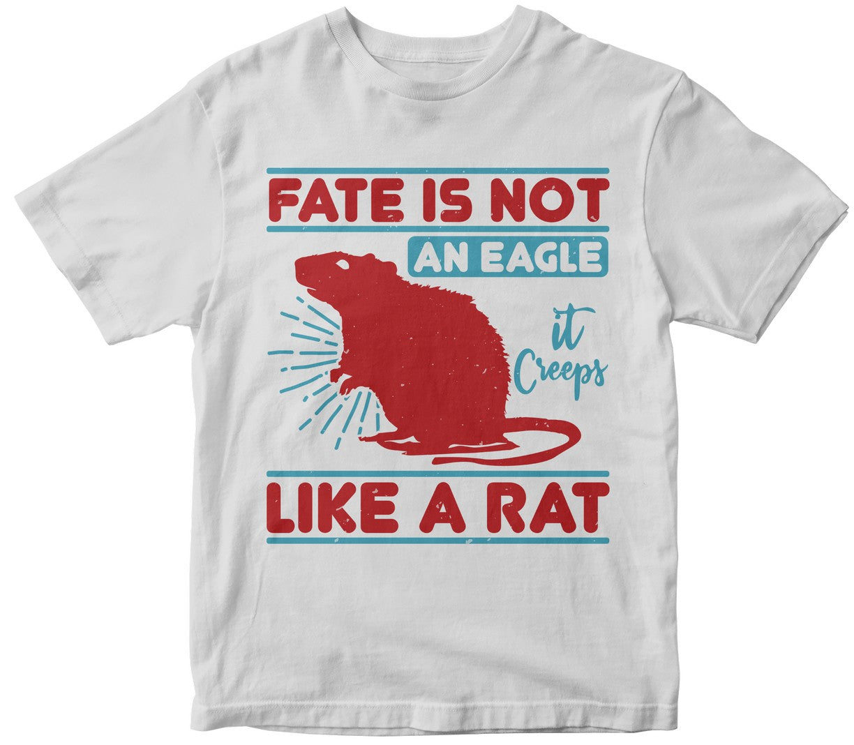 Fate Is Not An Eagle, It Creeps Like A Rat