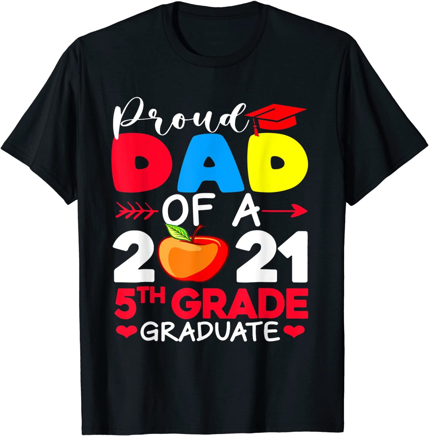 Proud Dad Of 2021 5th Grade Graduate Fathers Day Graduation T-Shirt