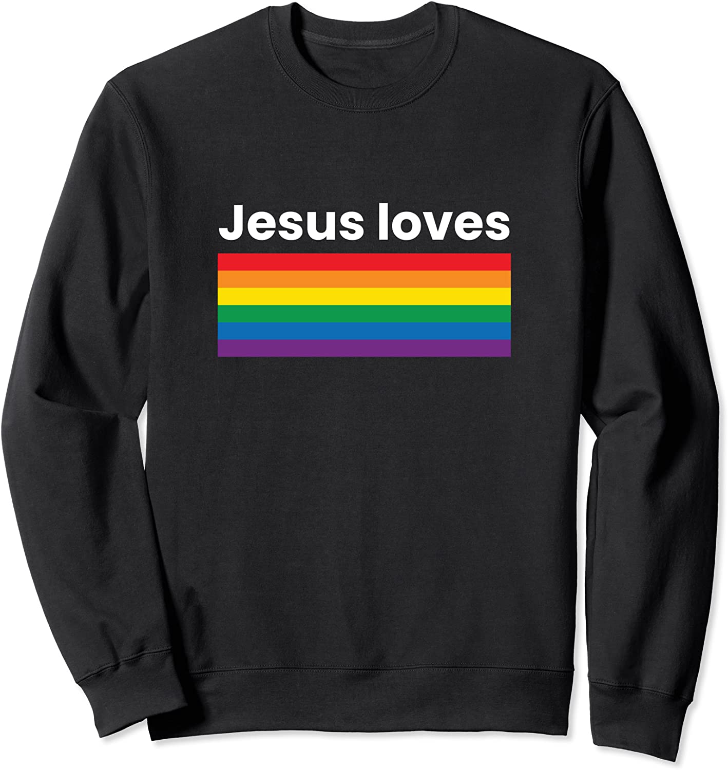 Rainbow Pride Gay Christian LGBTQ Jesus Loves Sweatshirt