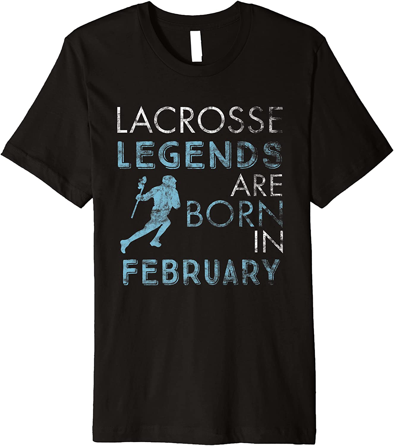 Lacrosse Legend Born February Premium T-Shirt Novelty Gift