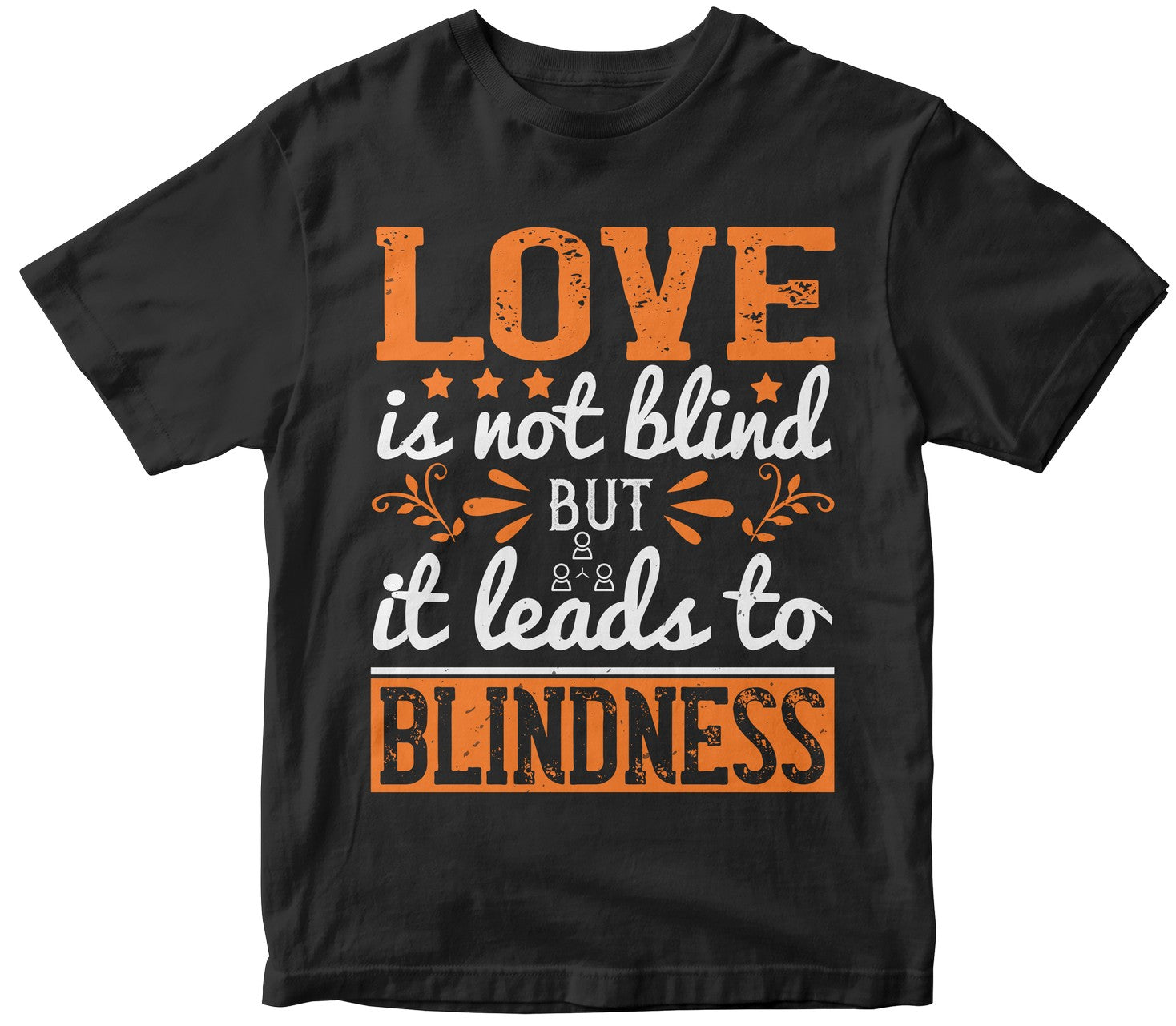 Love Is Not Blind But It Leads To Blindness