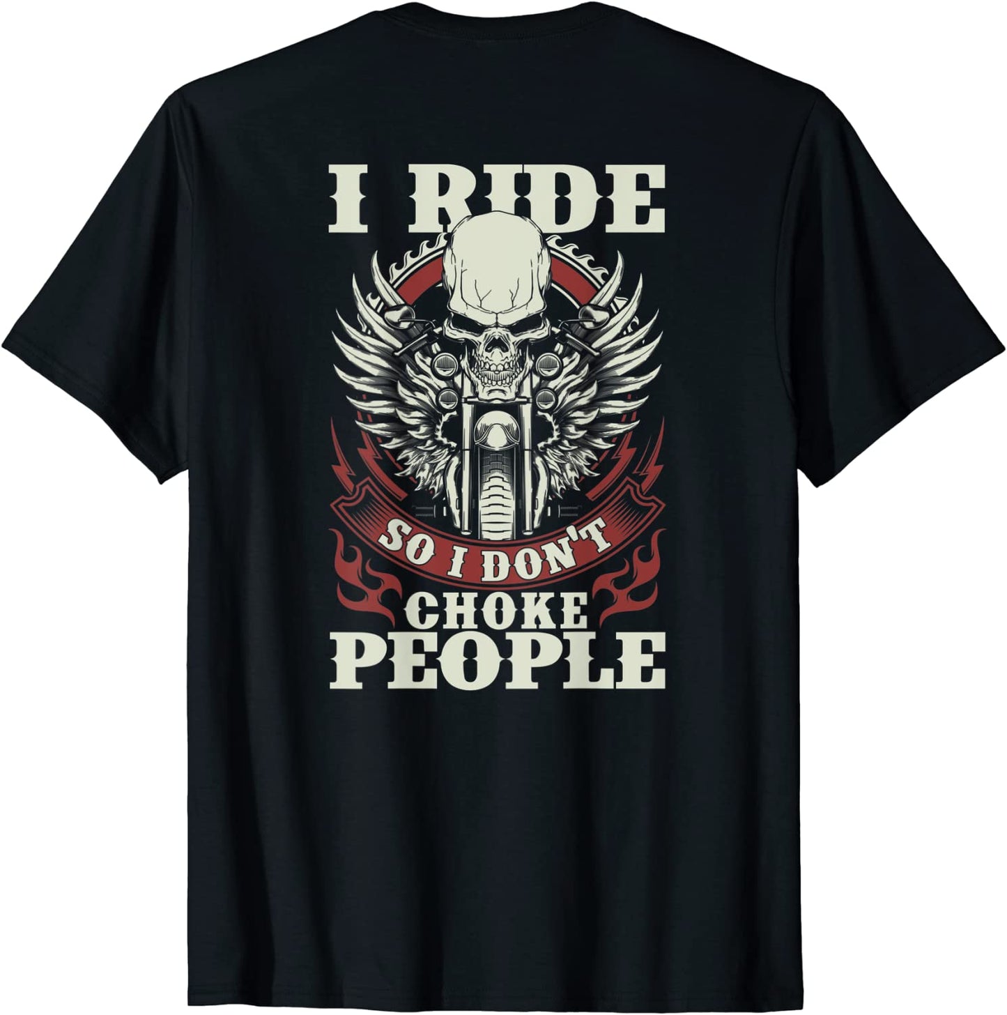 Motorcycle Shirt Biker I Ride So I Dont Choke People T-Shirt