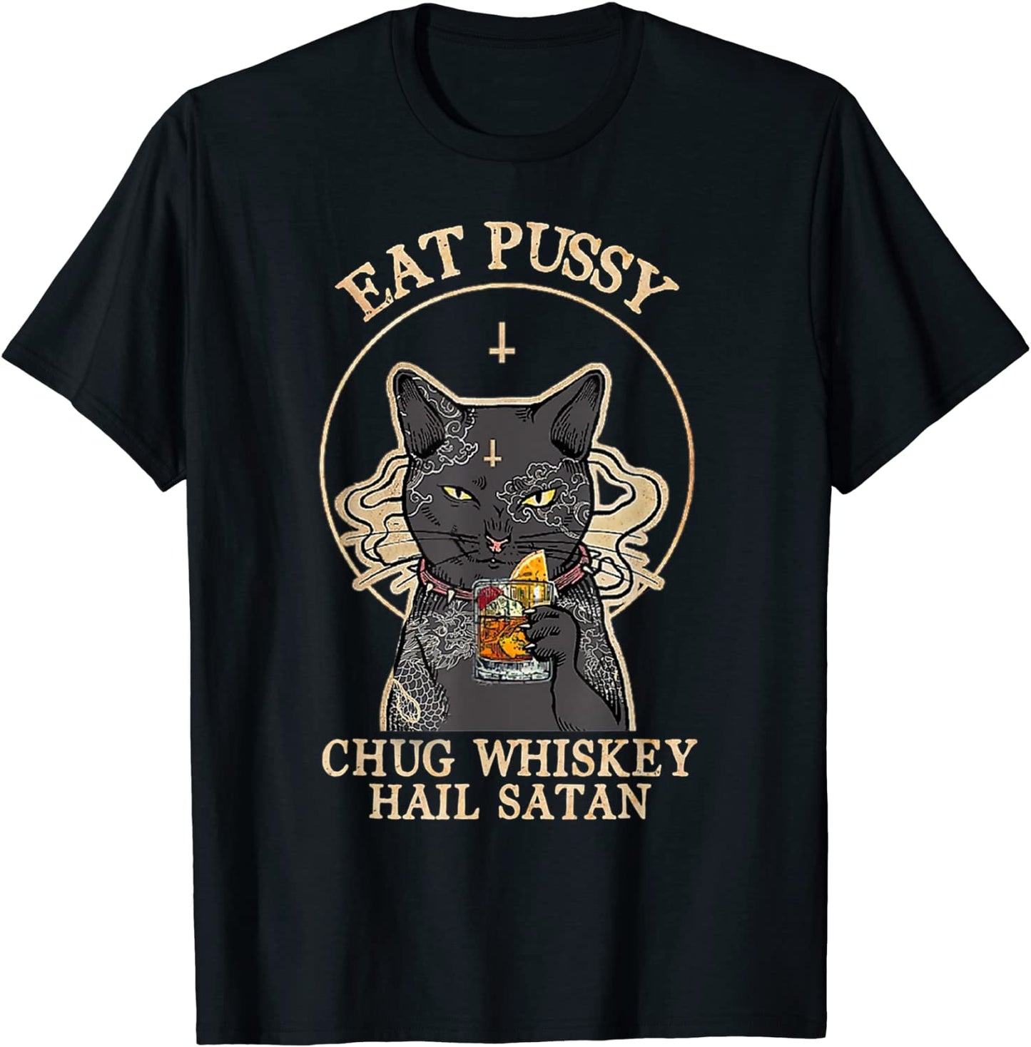 Eat Pussy Chug Whiskey Hail Satan Black Cat Satan Tattoo T-Shirt