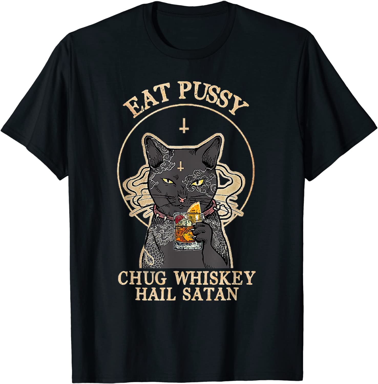 Eat Pussy Chug Whiskey Hail Satan Black Cat Satan Tattoo T-Shirt