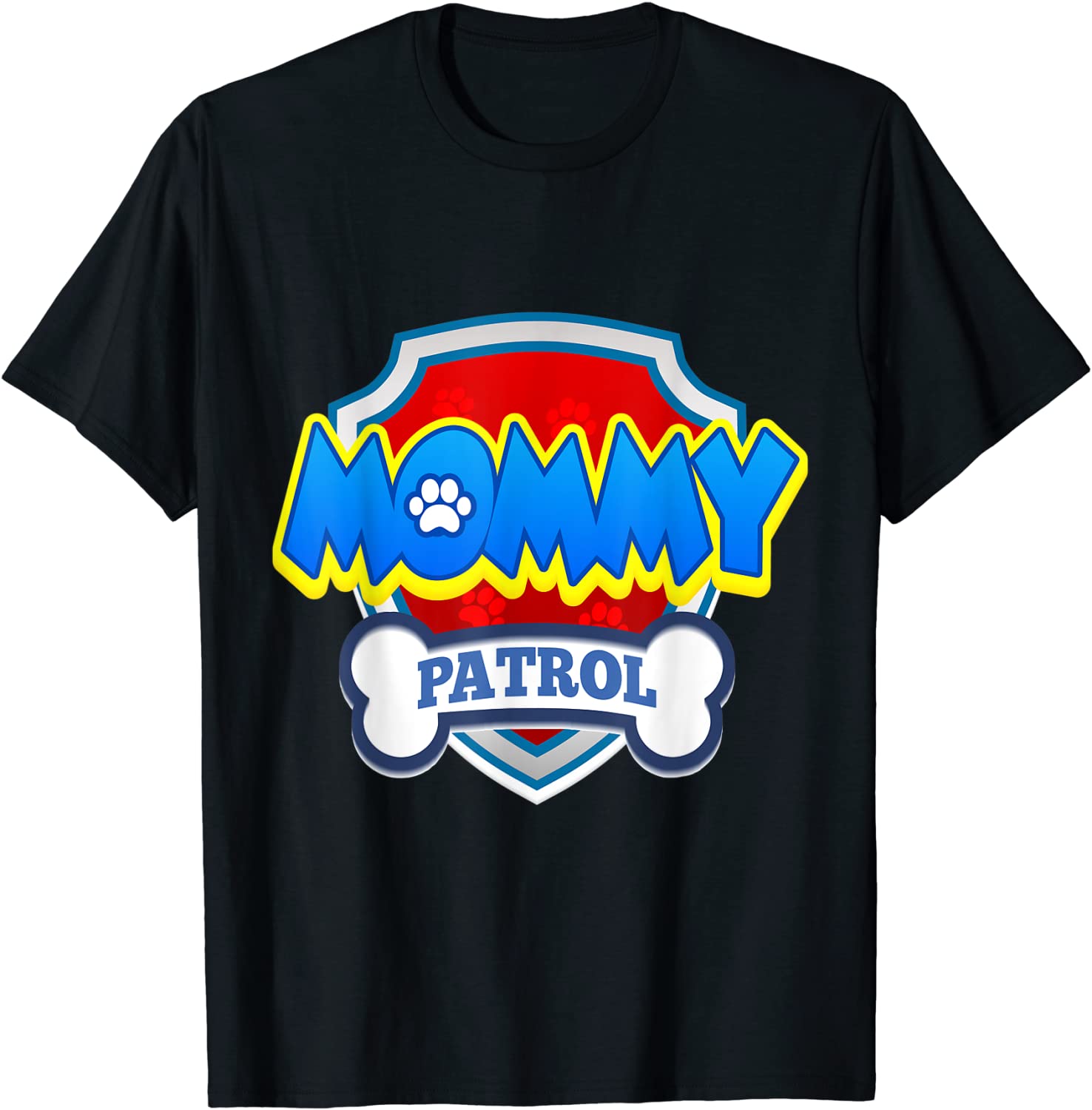 Mommy Patrol Dog Funny Gift Birthday Party T-Shirt