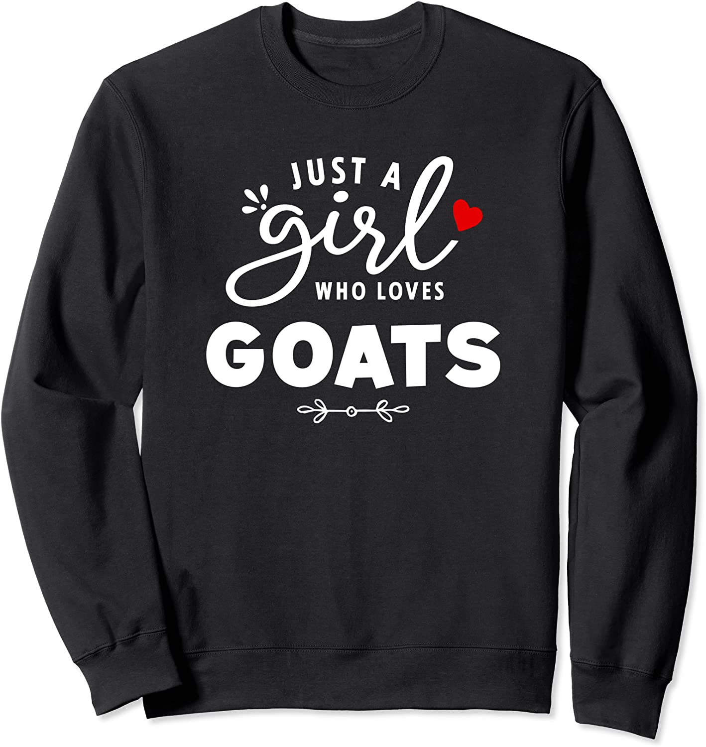 Just A Girl Who Loves Goats Sweatshirt
