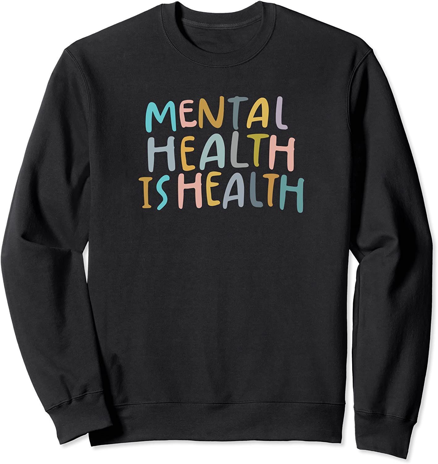 Mental Health is Health Raise Awareness of Mental Health Sweatshirt