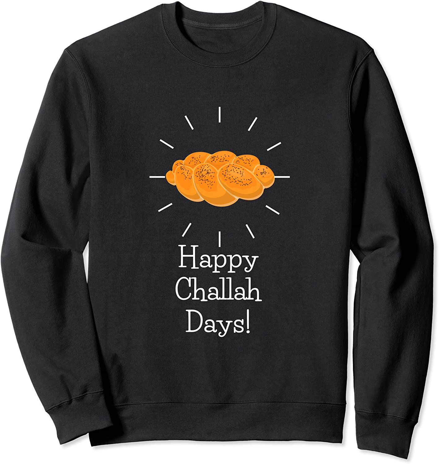 Jewish Gifts Hanukkah Chanukah Happy Challah Days Holiday Sweatshirt