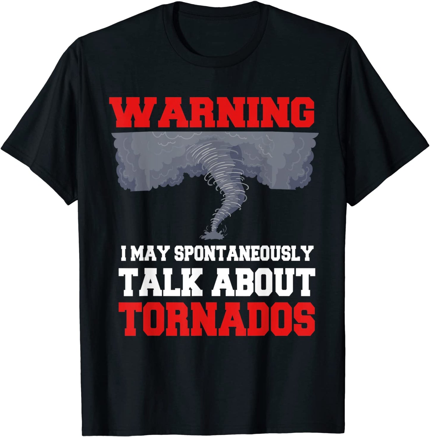 Storm Chaser Shirt Funny Tornado Twister Quote Gift T-Shirt