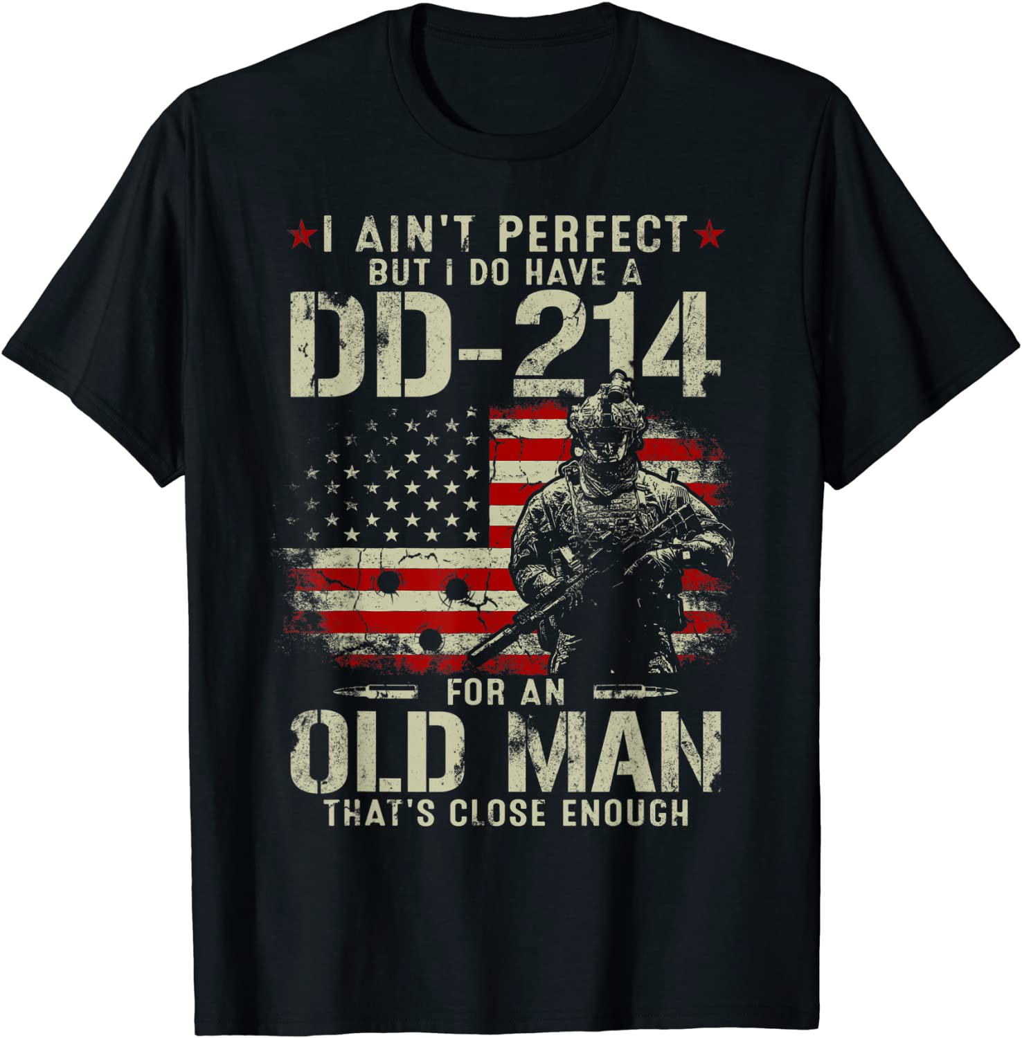 Mens I Aint Perfect But I Do Have A DD-214 For An Old Man Gifts T-Shirt
